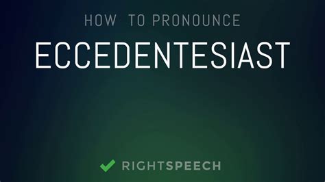 eccedentesiast pronunciation